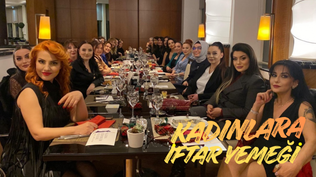 KADIN LİDERLER KULÜBÜNDEN KADINLARA İFTAR YEMEĞİ