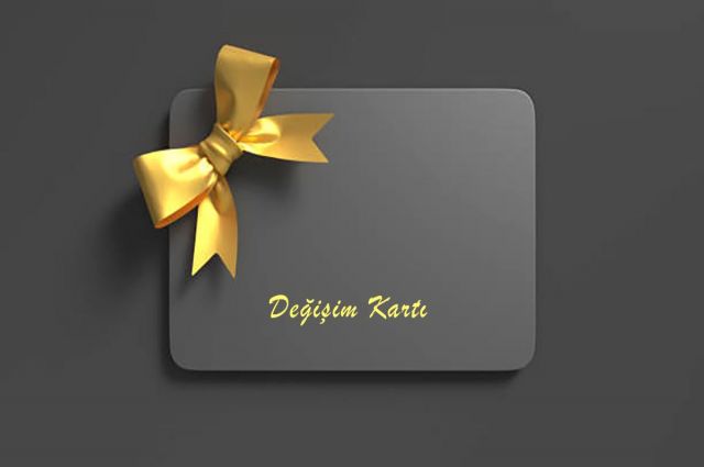HEDİYELER ve DEĞİŞİM KARTLARI