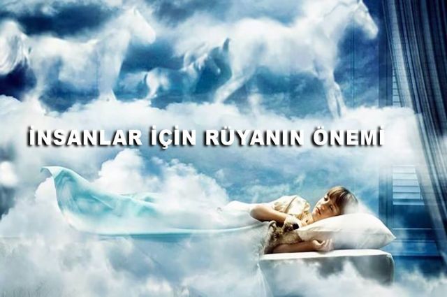 İNSANLAR İÇİN RÜYANIN ÖNEMİ