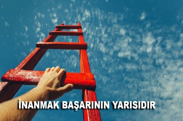 İNANMAK BAŞARININ YARISIDIR