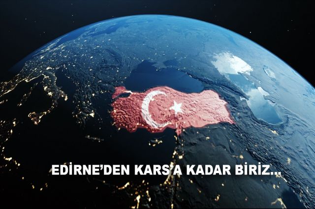 EDİRNE’DEN KARS’A KADAR BİRİZ…