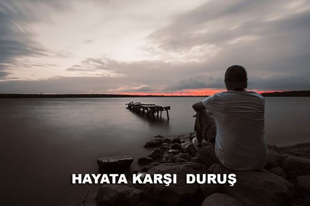 HAYATA KARŞI DURUŞ