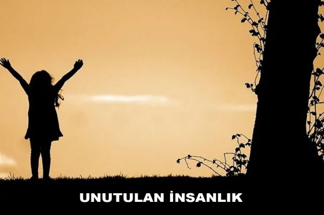 UNUTULAN İNSANLIK