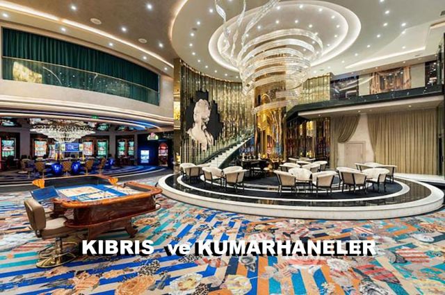 KIBRIS ve KUMARHANELER