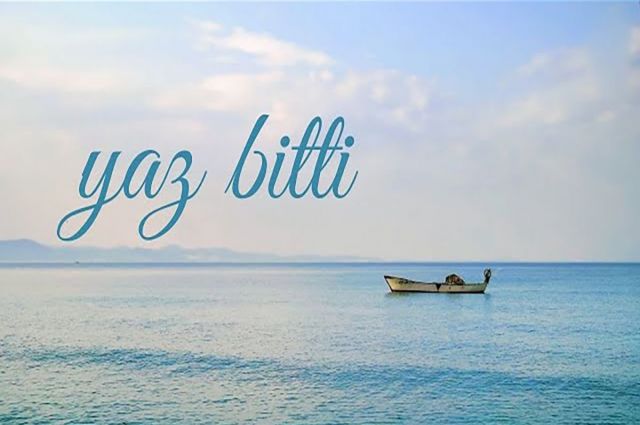 YAZ BİTTİ
