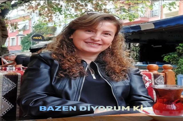 Bazen Diyorum Ki…