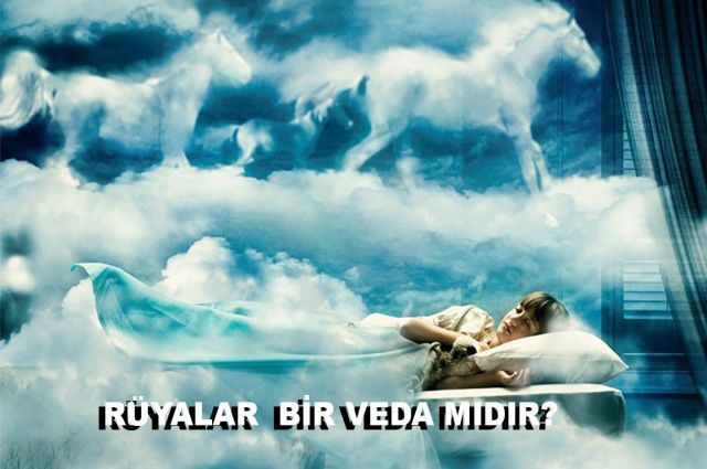 RÜYALAR BİR VEDA MIDIR?