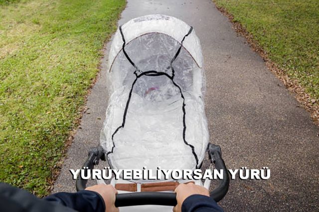 YÜRÜYEBİLİYORSAN YÜRÜ…