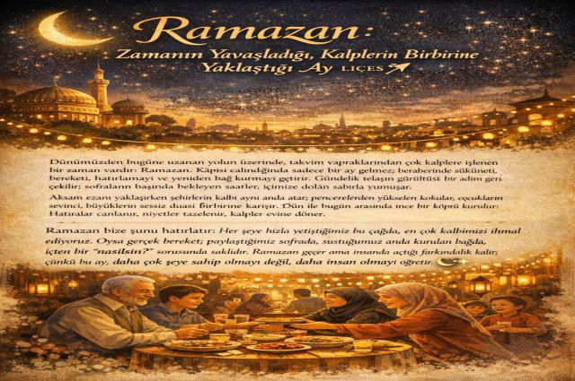 Ramazan: Zamanın Yavaşladığı, Kalplerin Birbirine Yaklaştığı Ay”