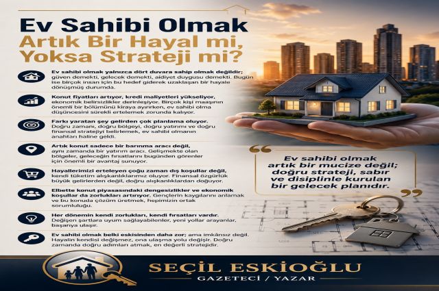 Ev Sahibi Olmak Artık Bir Hayal mi, Yoksa Strateji mi?