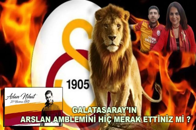 GALATASARAY’IN ARSLAN AMBLEMİNİ HİÇ MERAK ETTİNİZ Mİ ?