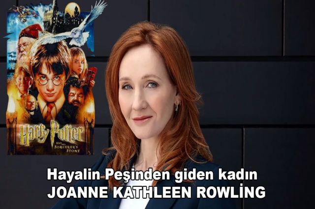 Hayalinin Peşinden giden kadın JOANNE KATHLEEN ROWLİNG