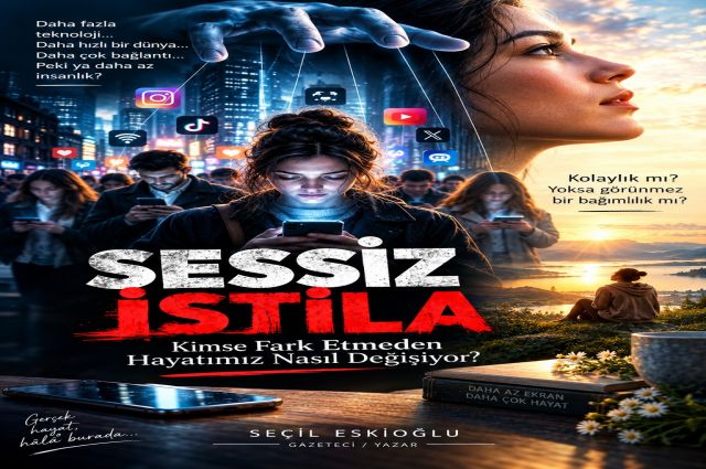 Sessiz İstila: Kimse Fark Etmeden Hayatımız Nasıl Değişiyor?