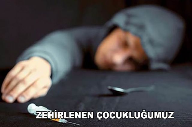 ZEHİRLENEN ÇOCUKLUĞUMUZ