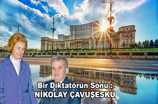 Bir Diktatörün Sonu NİKOLAY ÇAVUŞESKU